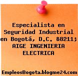 Especialista en Seguridad Industrial en Bogotá, D.C. &8211; AIGE INGENIERIA ELECTRICA