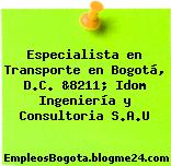 Especialista en Transporte en Bogotá, D.C. &8211; Idom Ingeniería y Consultoria S.A.U