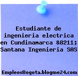 Estudiante de ingenieria electrica en Cundinamarca &8211; Santana Ingenieria SAS