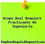 Grupo Aval Requiere Practicante De Ingeniería