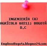 INGENIERÍA (A) AGRÍCOLA &8211; BOGOTÁ D.C