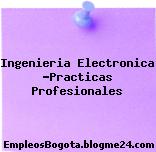 Ingenieria Electronica -Practicas Profesionales