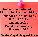 Ingeniero Ambiental Civil Sanitario &8211; Sanitario en Bogotá, D.C. &8211; Ingeniería, Construcciones y Diseños SAS