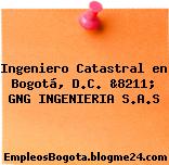 Ingeniero Catastral en Bogotá, D.C. &8211; GNG INGENIERIA S.A.S