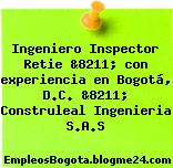 Ingeniero Inspector Retie &8211; con experiencia en Bogotá, D.C. &8211; Construleal Ingenieria S.A.S