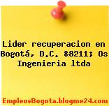 Lider recuperacion en Bogotá, D.C. &8211; Os Ingenieria ltda