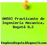 OM59] Practicante de Ingenieria Mecanica, Bogotá D.C