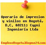 Operario de impresion y vinilos en Bogotá, D.C. &8211; Cygni Ingeniería Ltda