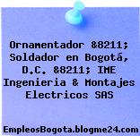 Ornamentador &8211; Soldador en Bogotá, D.C. &8211; IME Ingenieria & Montajes Electricos SAS