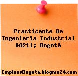 Practicante De Ingeniería Industrial &8211; Bogotá