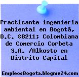 Practicante ingeniería ambiental en Bogotá, D.C. &8211; Colombiana de Comercio Corbeta S.A. /Alkosto en Distrito Capital