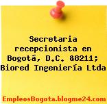 Secretaria recepcionista en Bogotá, D.C. &8211; Biored Ingeniería Ltda