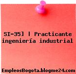 SI-35] | Practicante ingeniería industrial