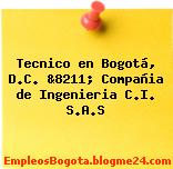 Tecnico en Bogotá, D.C. &8211; Compañia de Ingenieria C.I. S.A.S