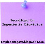 Tecnólogo En Ingenieria Biomédica