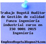 Trabajo Bogotá Auditor de Gestión de calidad Funza ingeniería industrial curso en ISO 9001 2015 Ingeniería