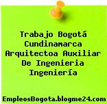 Trabajo Bogotá Cundinamarca Arquitectoa Auxiliar De Ingenieria Ingeniería