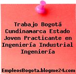 Trabajo Bogotá Cundinamarca Estado Joven Practicante en Ingeniería Industrial Ingeniería