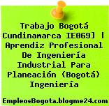 Trabajo Bogotá Cundinamarca IE069] | Aprendiz Profesional De Ingeniería Industrial Para Planeación (Bogotá) Ingeniería