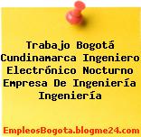 Trabajo Bogotá Cundinamarca Ingeniero Electrónico Nocturno Empresa De Ingeniería Ingeniería