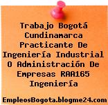 Trabajo Bogotá Cundinamarca Practicante De Ingeniería Industrial O Administración De Empresas RAA165 Ingeniería