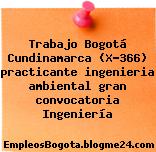 Trabajo Bogotá Cundinamarca (X-366) practicante ingenieria ambiental gran convocatoria Ingeniería