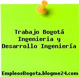Trabajo Bogotá Ingenieria y Desarrollo Ingeniería