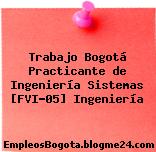 Trabajo Bogotá Practicante de Ingeniería Sistemas [FVI-05] Ingeniería