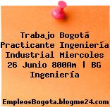Trabajo Bogotá Practicante Ingeniería Industrial Miercoles 26 Junio 800Am | BG Ingeniería