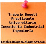 Trabajo Bogotá Practicante Universitario Ingeniería Industrial Ingeniería