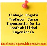 Trabajo Bogotá Profesor Curso Ingeniería De La Confiabilidad Ingeniería