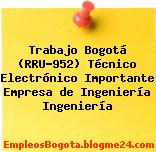 Trabajo Bogotá (RRU-952) Técnico Electrónico Importante Empresa de Ingeniería Ingeniería