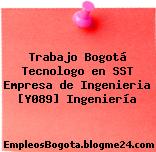 Trabajo Bogotá Tecnologo en SST Empresa de Ingenieria [Y089] Ingeniería