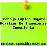 Trabajo Empleo Bogotá AUXILIAR DE INGENIERIA Ingeniería