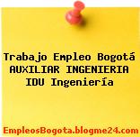 Trabajo Empleo Bogotá AUXILIAR INGENIERIA IDU Ingeniería