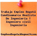 Trabajo Empleo Bogotá Cundinamarca Analista De Ingenieria | Ingeniero civil Ingeniería