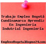 Trabajo Empleo Bogotá Cundinamarca Aprendiz En Ingenieria Indutrial Ingeniería
