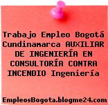 Trabajo Empleo Bogotá Cundinamarca AUXILIAR DE INGENIERÍA EN CONSULTORÍA CONTRA INCENDIO Ingeniería