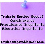 Trabajo Empleo Bogotá Cundinamarca Practicante Ingenieria Electrica Ingeniería