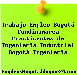 Trabajo Empleo Bogotá Cundinamarca Practicantes de Ingeniería Industrial Bogotá Ingeniería