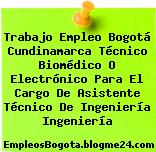 Trabajo Empleo Bogotá Cundinamarca Técnico Biomédico O Electrónico Para El Cargo De Asistente Técnico De Ingeniería Ingeniería