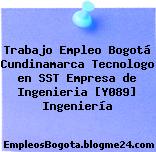 Trabajo Empleo Bogotá Cundinamarca Tecnologo en SST Empresa de Ingenieria [Y089] Ingeniería