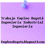 Trabajo Empleo Bogotá Ingenieria Industrial Ingeniería