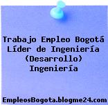 Trabajo Empleo Bogotá Líder de Ingeniería (Desarrollo) Ingeniería