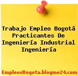 Trabajo Empleo Bogotá Practicantes De Ingeniería Industrial Ingeniería
