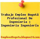 Trabajo Empleo Bogotá Profesional De Ingenieria : Ingenieria Ingeniería
