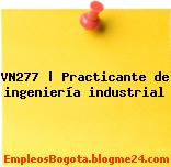 VN277 | Practicante de ingeniería industrial