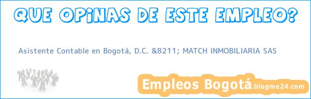 Asistente Contable en Bogotá, D.C. &8211; MATCH INMOBILIARIA SAS