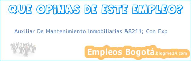 Auxiliar De Mantenimiento Inmobiliarias &8211; Con Exp