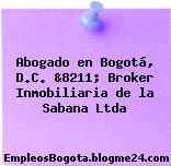 Abogado en Bogotá, D.C. &8211; Broker Inmobiliaria de la Sabana Ltda